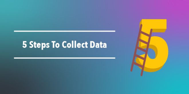 what-are-the-methods-of-data-collection-how-to-collect-data