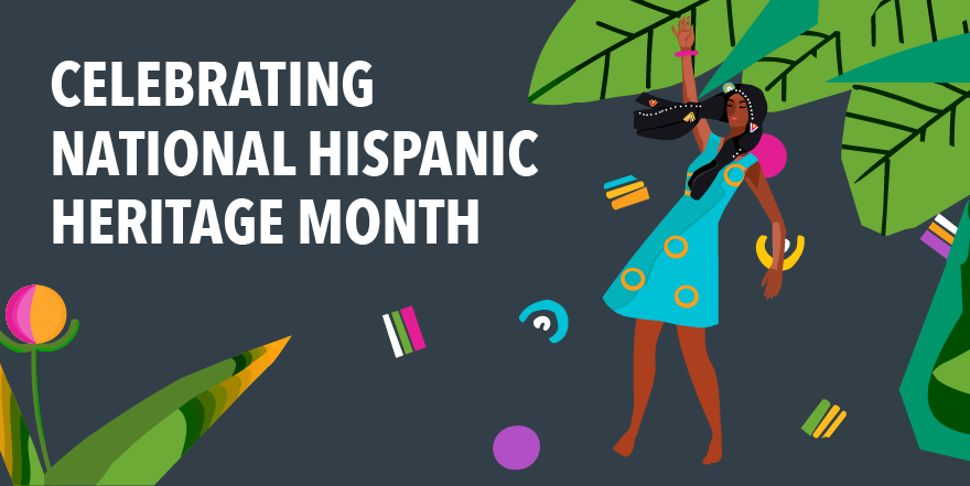 Celebrating National Hispanic Heritage Month 2019