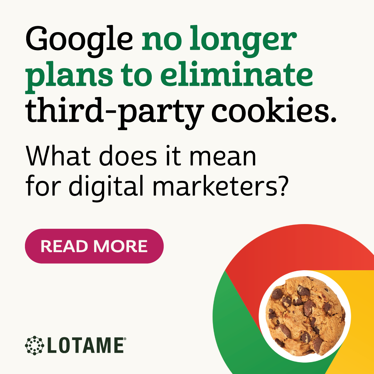 Google No Longer Plans to Eliminate ThirdParty Cookies Lotame